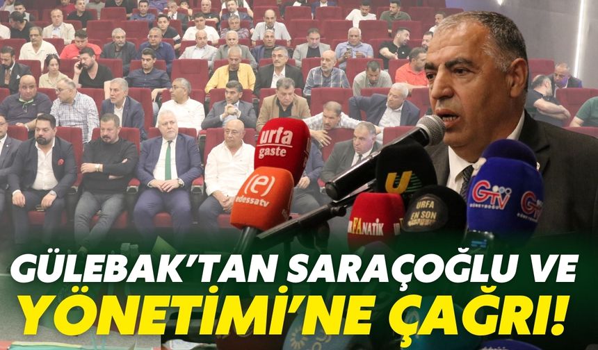 Gülebak’tan Saraçoğlu Ve Yönetimi’ne Çağrı!