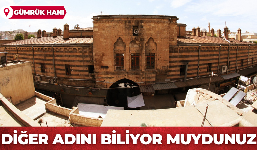 Şanlıurfa Gümrük Hanının Diğer İsmini Biliyor Muydunuz? Duyunca Şaşıracaksınız