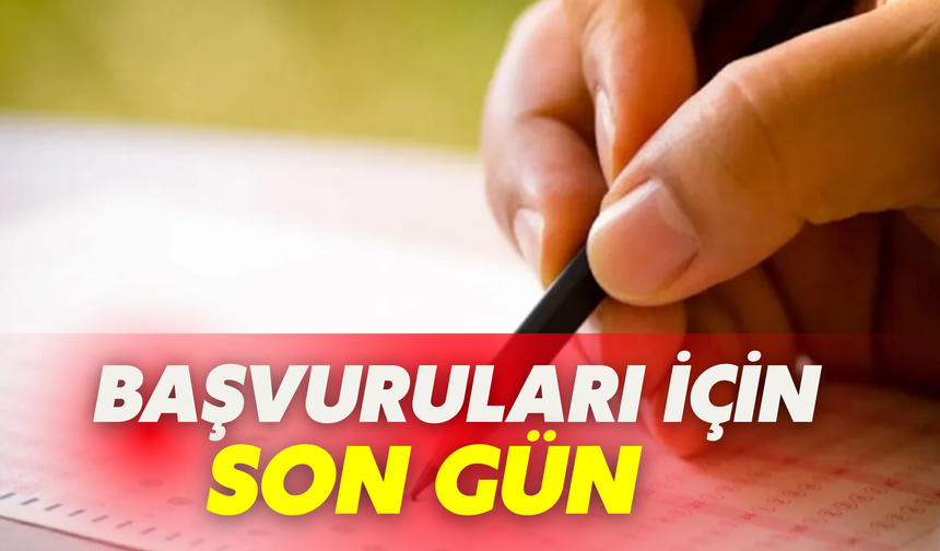 Başvuruları İçin Son Gün!