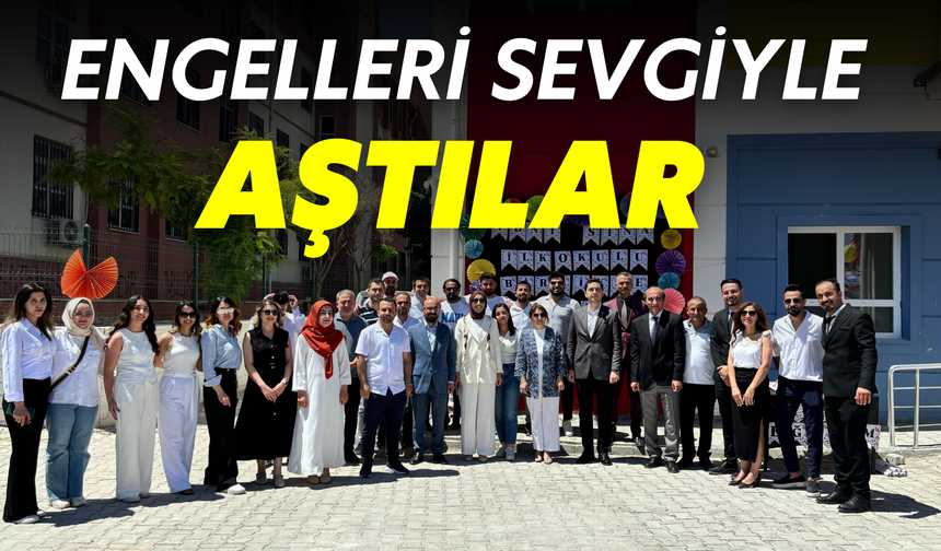 Engelleri Sevgiyle Aştılar: Şanlıurfa’da Renkli ve Duygu Dolu Bir Gün