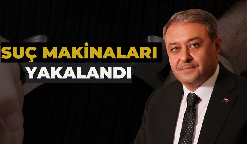 Her Yerde Aranan Suç Makinaları Yakalandı