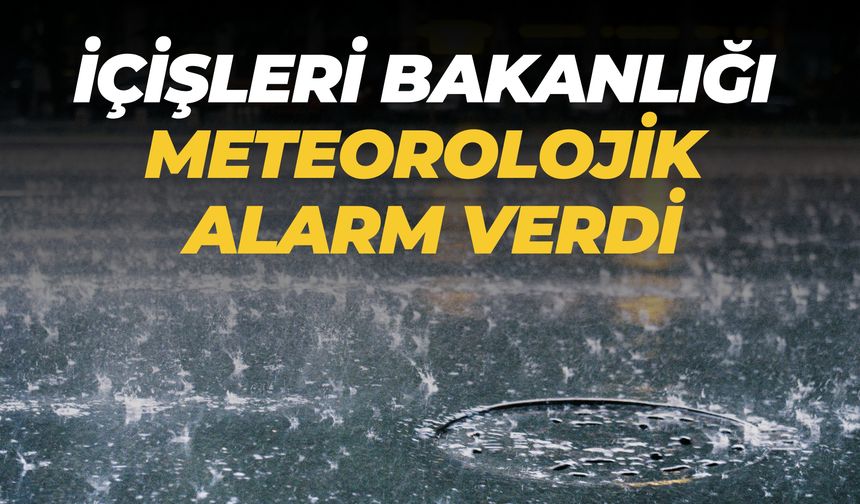 İçişleri Bakanlığı’ndan 19 İle Uyarı: Çok Kuvvetli Fırtına ve Sağanak Geliyor