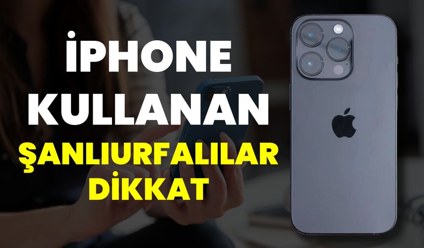 İPhone Kullanan Şanlıurfalılar Dikkat! Pil Sorununa Yapay Zekâlı Çözüm Geliyor