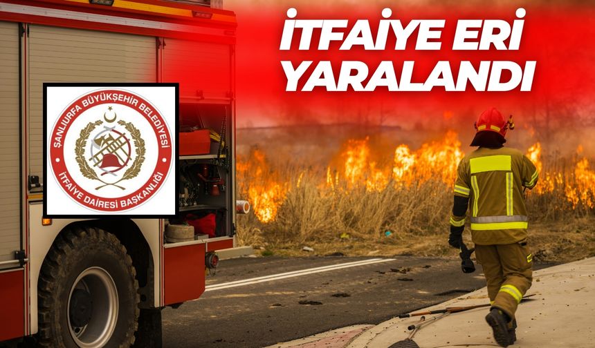 Şanlıurfa’nın Eyyübiye İlçesinde İtfaiye Eri Yaralandı