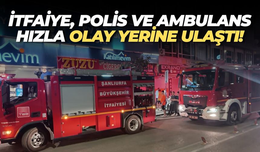 Şanlıurfa'da İtfaiye, Polis ve Ambulans Ard Arda Olay Yerine Sevk Edildi!