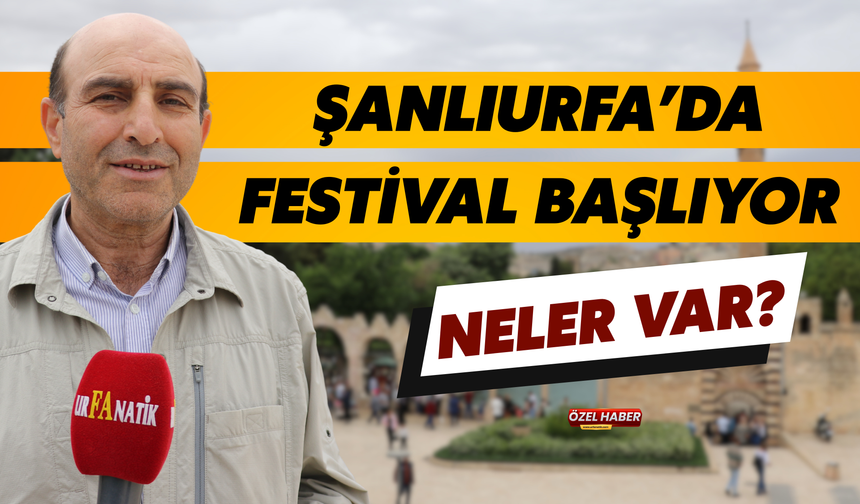 Kültür Yolu Festivali Şanlıurfa’da Başlıyor: Bu Yıl Neler Var?
