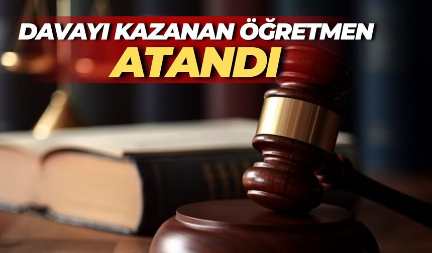 MEB, Davayı Kazanan Öğretmenin Atamasını Yaptı