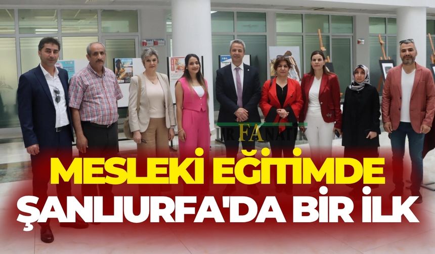 Mesleki Eğitimde Şanlıurfa'da Bir İlk