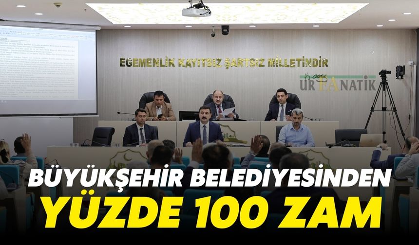 Şanlıurfa Büyükşehir Belediyesinden Yüzde 100 Zam