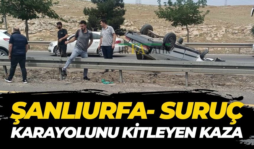 Şanlıurfa- Suruç Karayolunu Kitleyen Kaza