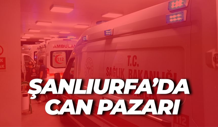 Şanlıurfa’da Can Pazarı: 1’i Çocuk 4 Kişi Hastaneye Kaldırıldı!