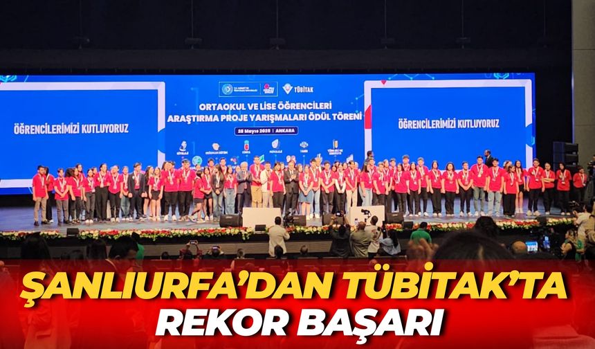 Şanlıurfa’dan TÜBİTAK’ta Rekor Başarı