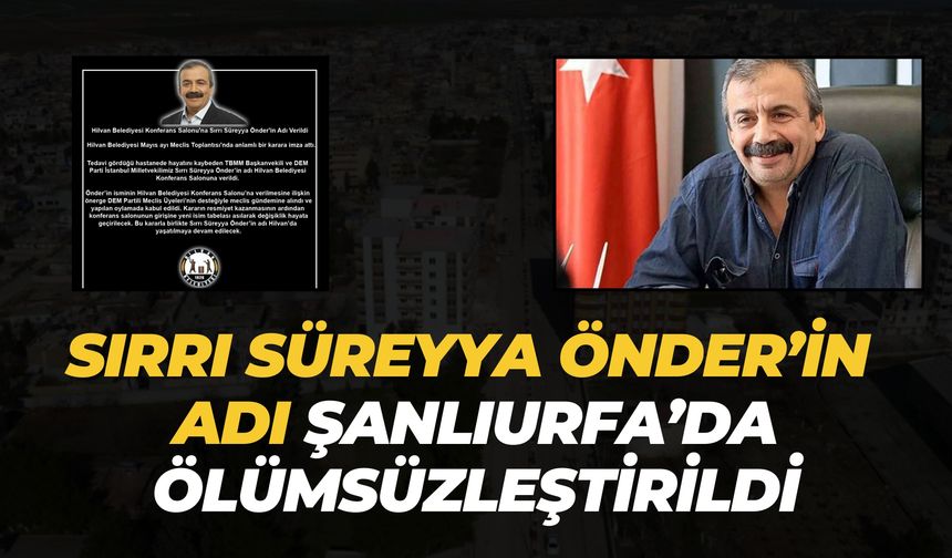 Sırrı Süreyya Önder’in Adı Şanlıurfa’da Bir Konferans Salonuna Verildi