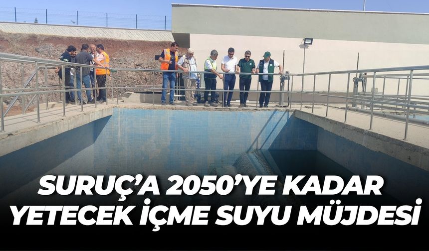 Şanlıurfa’dan Suruç’a 2050’ye Kadar Yetecek Su Müjdesi