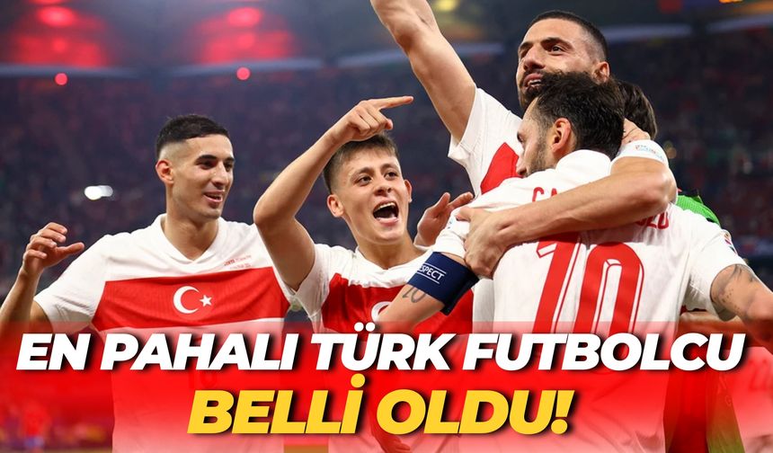 2025'te En Pahalı Türk futbolcu Kim, En Değerli 10 İsim Kimlerden Oluşuyor, Süper Lig'den Kimler Listede, Arda Güler ve Kenan Yıldız Kaç Milyon Euro Ediyor?