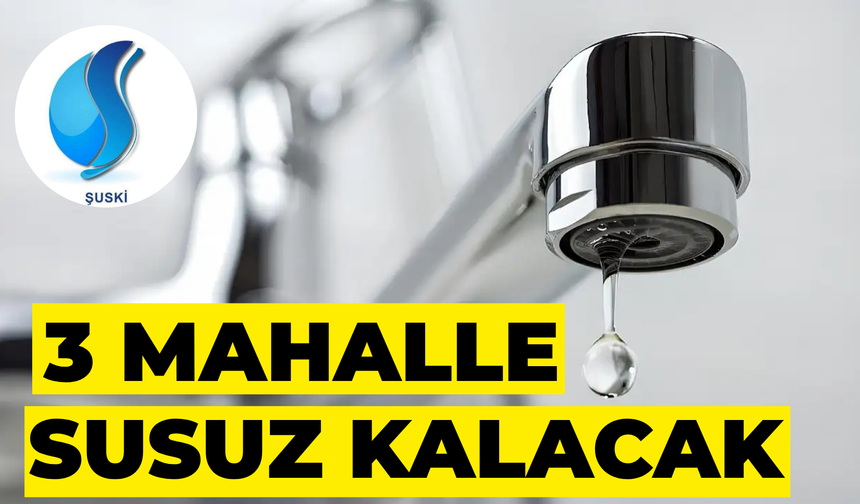 Şanlıurfa'da 3 Mahalle Susuz Kalacak