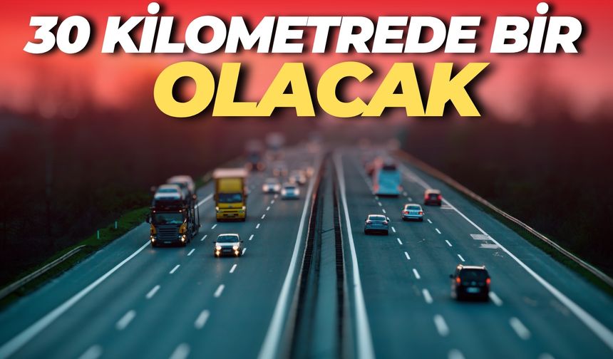 Bayramda Yola Çıkacaklar Dİkkat! 30 kilometrede Bir Olacak