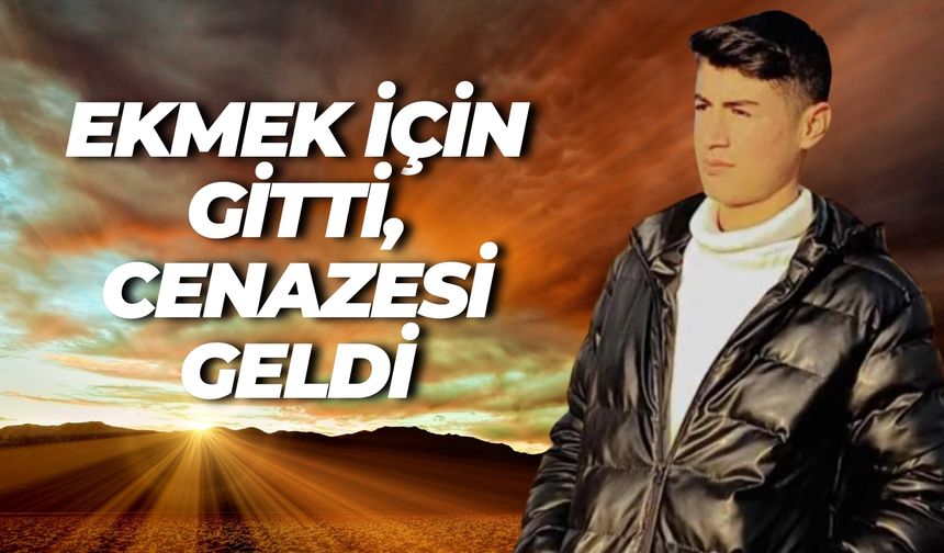 Ekmek Kazanmak İsterken Canından Oldu: Şanlıurfalı Ahmet Toprağa Verildi