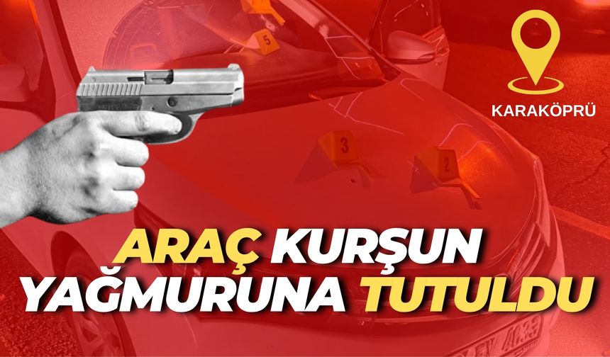 Karaköprü’deki Silahlı Saldırıda Otomobil Delik Deşik Oldu