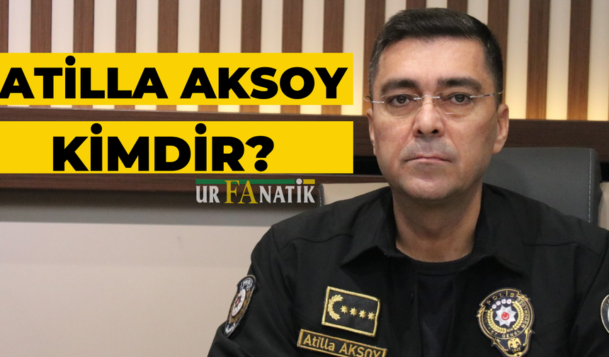 Atilla Aksoy Kimdir, Aslen Nereli, Kaç Yaşında, Görevleri, Biyografisi