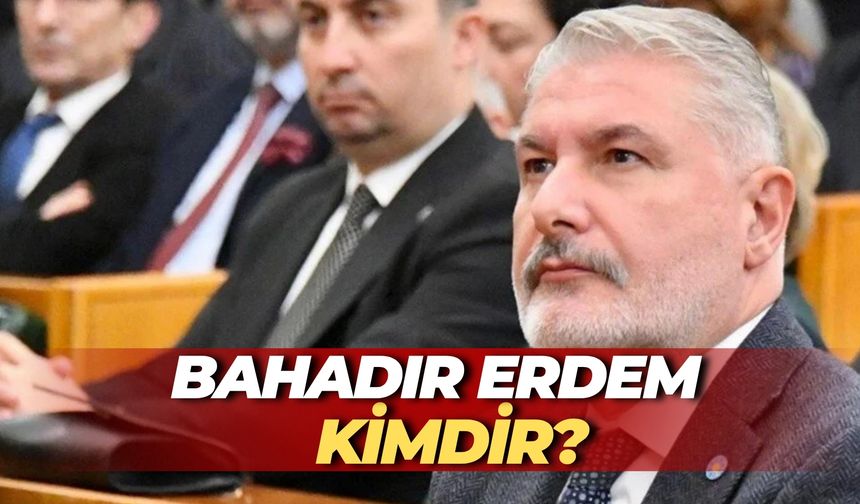 Bahadır Erdem kimdir, evli mi, kaç yaşında, aslen nereli?