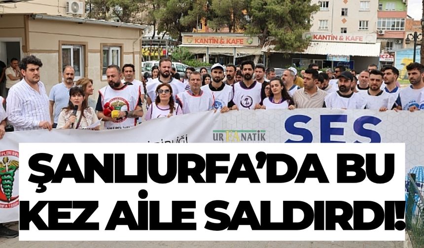 Şanlıurfa’da Bu Kez Aile Saldırdı!