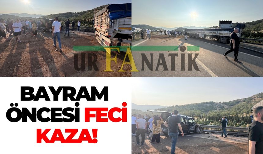 Bayram Öncesi Şanlıurfa Yolunda Feci Kaza!