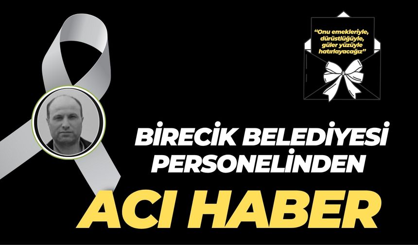 Birecik Belediyesi Personelinden Acı Haber