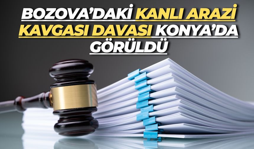 Bozova’daki Arazi Kavgası Davasında Sanıkların İfadeleri İlk Kez Açıklandı