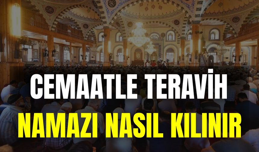 Cemaatle Teravih Namazı Nasıl Kılınır