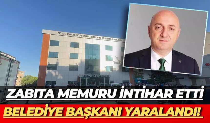 Darıca Belediyesi’nde Dehşet: Zabıta Memuru İntihar Etti, Belediye Başkanı Yaralandı!