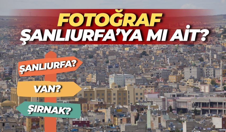 Tüm Türkiye’nin Konuştuğu Fotoğraf Şanlıurfa’ya mı Ait?