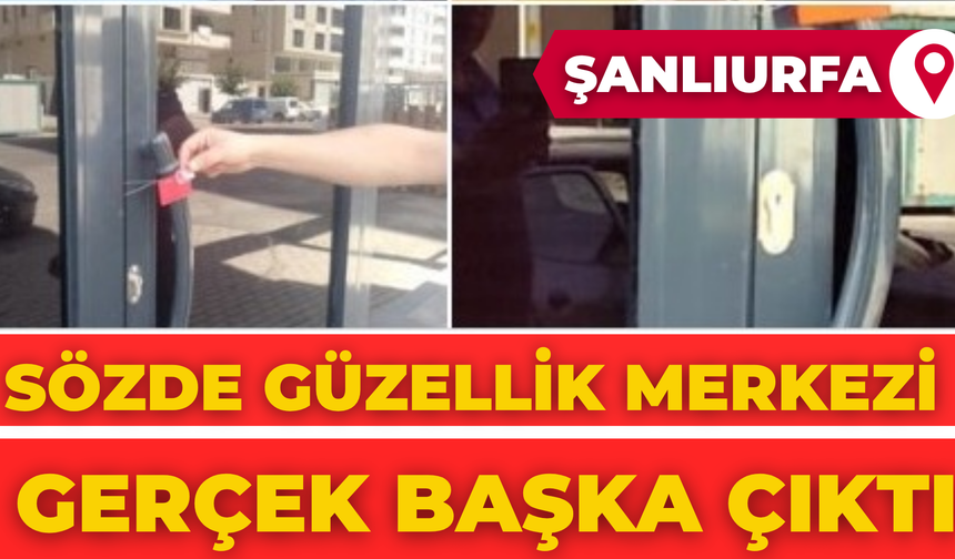 Şanlıurfa Karaköprü’de İki İşletme Kapatıldı: Güzellik Merkezi Değil, Bambaşka Bir Şey Çıktı