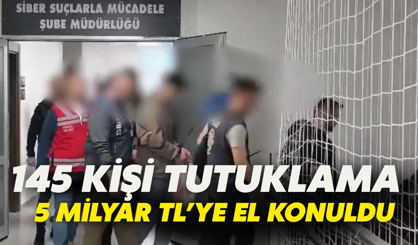 Şanlıurfa’da Büyük Operasyon: 145 Kişi Tutuklandı, 5 Milyar TL’lik Mal Varlığına El Konuldu