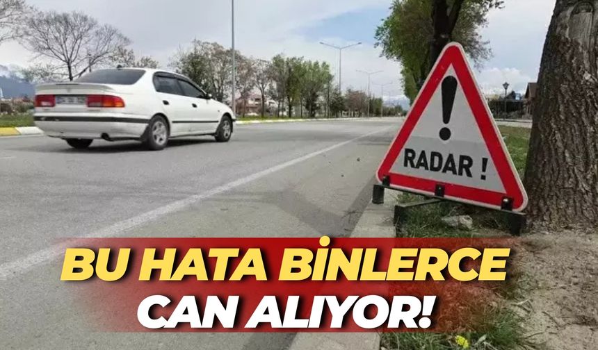 Radar Tepkilerine Net Cevap: Bu Hata Binlerce Can Alıyor!