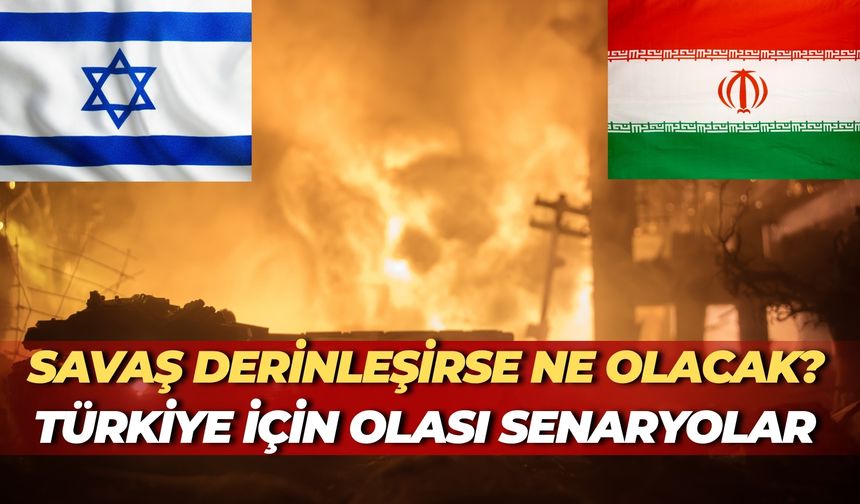 Savaş Derinleşirse Ne Olacak? Türkiye İçin Olası Senaryolar