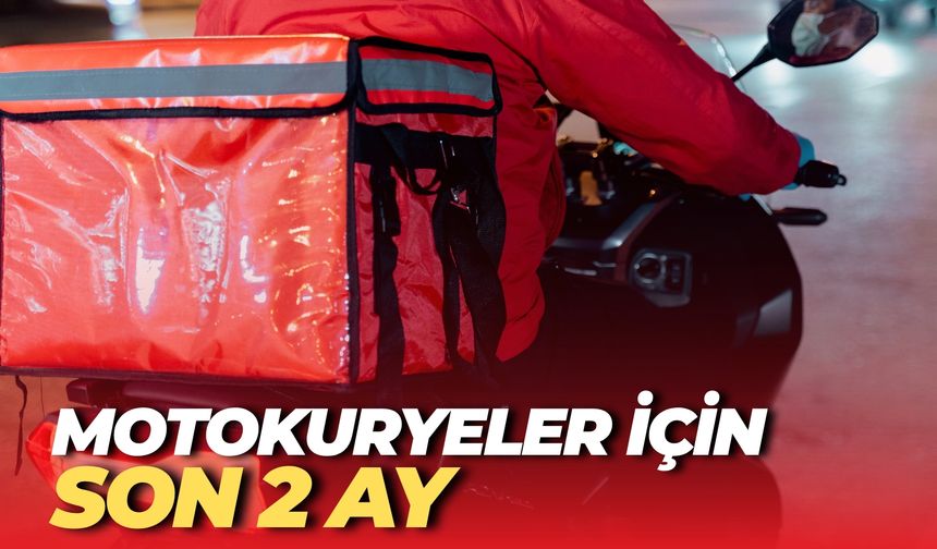 Motokuryeler İçin Son 2 Ay