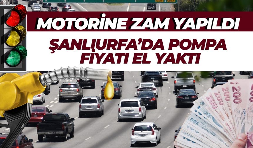 Motorine Gece Yarısı Zam Yapıldı: Şanlıurfa’da Pompa Fiyatı El Yaktı