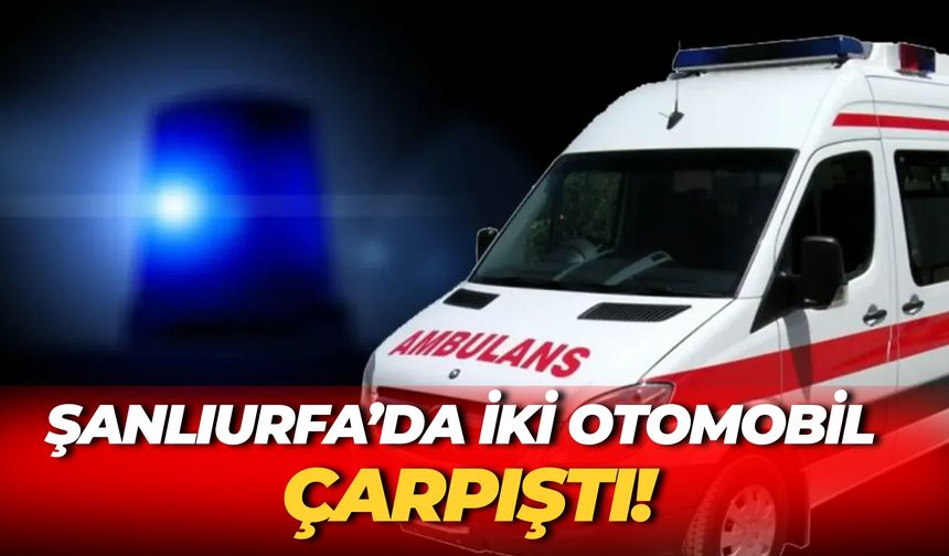 Şanlıurfa Bozova’da İki Otomobil Çarpıştı