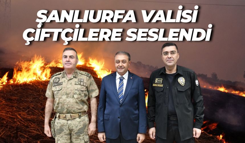 Şanlıurfa Valisi Hasan Şıldak’tan Çiftçilere Kritik Çağrı