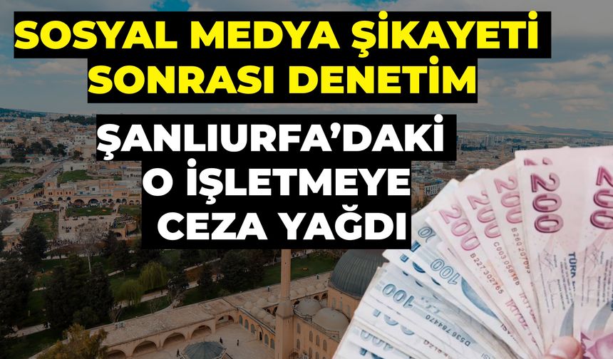 Şanlıurfa’da Bozuk Ürün Bulunduran İşletmeye 21 Bin TL Ceza