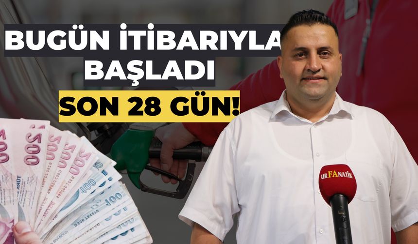 Şanlıurfa’da Bugün İtibarıyla Başladı: Son 28 Gün!