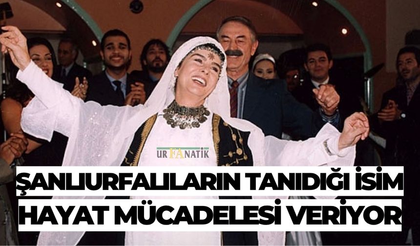 Şanlıurfalıların Yakından Tanıdığı İsim Hayat Mücadelesi Veriyor