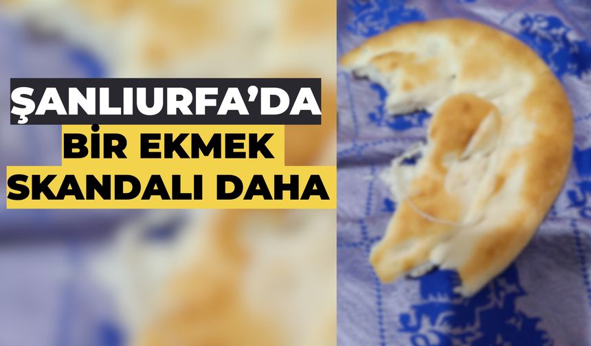 Şanlıurfa’da Ekmeğin İçinden İplik Çıktı İddiası