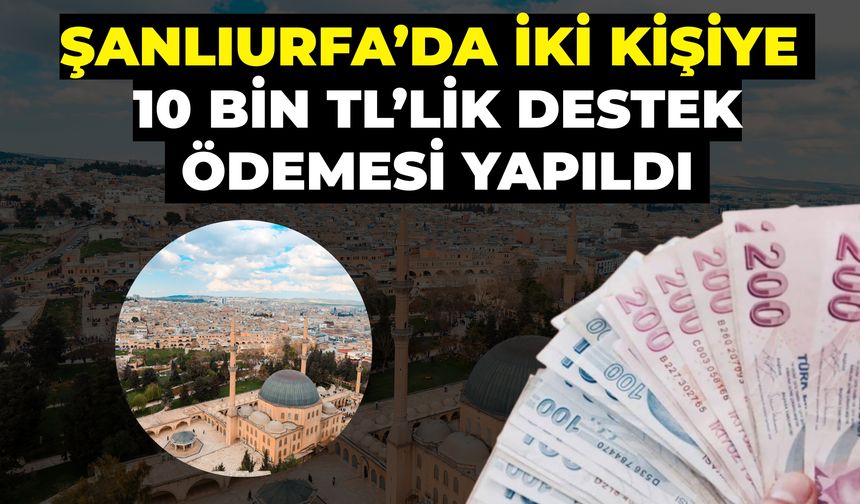 Şanlıurfa’da İki Balıkçıya 10 Bin TL’lik Destek Ödemesi Yapıldı