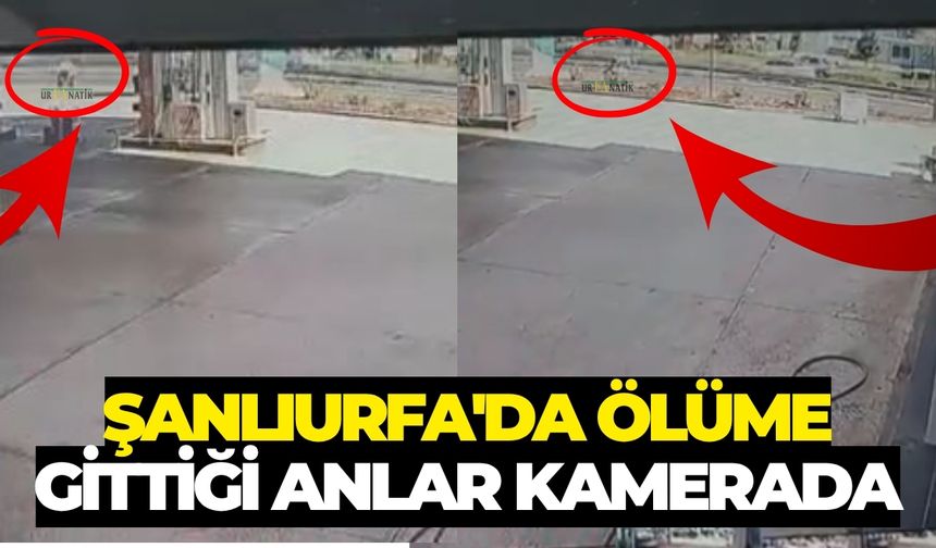 Şanlıurfa'da Motosiklet Sürücüsünü Ölüme Gittiği Anlar Kamerada