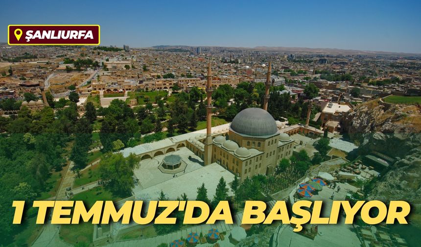 Şanlıurfalı Esnaflar Dikkat! 1 Temmuz'da Başlıyor