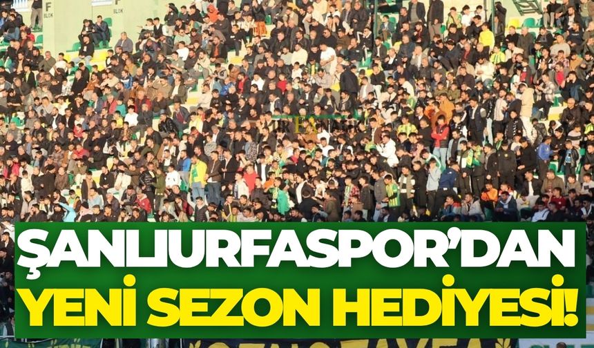 Şanlıurfaspor’dan Taraftarlara Yeni Sezon Hediyesi!