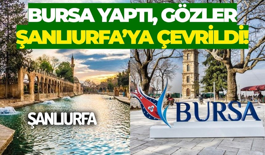 Bursa Yaptı, Gözler Şanlıurfa’ya Çevrildi!