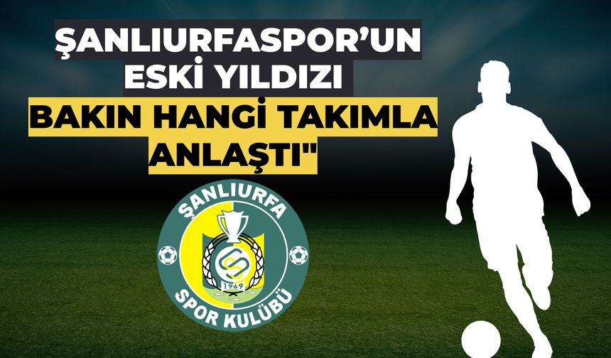 Şanlıurfaspor’un Eski Yıldızının Yeni Adresi Belli Oldu!